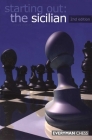Starting Out: The Sicilian, 2nd edition (Starting Out - Everyman Chess) By John Emms Cover Image