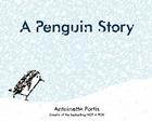 A Penguin Story By Antoinette Portis, Antoinette Portis (Illustrator) Cover Image