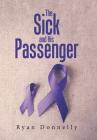 The Sick and His Passenger By Ryan Donnelly Cover Image