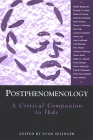 Postphenomenology: A Critical Companion to Ihde By Evan Selinger (Editor) Cover Image