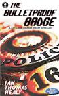 The Bulletproof Badge: A Just Cause Universe story collection By Ian Thomas Healy Cover Image