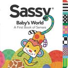 Baby's World: A First Book of Senses (Sassy) By Dave Aikins (Illustrator), Grosset &amp; Dunlap Cover Image
