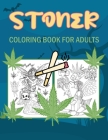 Stoner Coloring Book For Adults: An Adult Coloring Book - Psychedelic Stress Relieving Book By Simo's Arts Publishing Cover Image