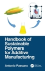 Handbook of Sustainable Polymers for Additive Manufacturing By Antonio Paesano Cover Image