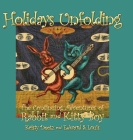 Holidays Unfolding: The Continuing Adventures of Rabbit and Kitty Boy By Kristy Deetz (Artist), Edward S. Louis Cover Image