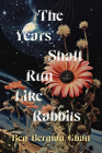 The Years Shall Run Like Rabbits Cover Image