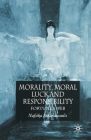 Morality, Moral Luck and Responsibility: Fortune's Web By N. Athanassoulis Cover Image