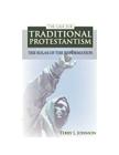 Case for Traditional Protestantism By Terry L. Johnson Cover Image