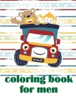 Coloring Book For Men: Art Beautiful and Unique Design for Baby, Toddlers learning Cover Image