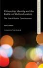Citizenship, Identity and the Politics of Multiculturalism: The Rise of Muslim Consciousness (Palgrave Politics of Identity and Citizenship) By N. Meer Cover Image