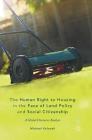 The Human Right to Housing in the Face of Land Policy and Social Citizenship: A Global Discourse Analysis By Michael Kolocek Cover Image