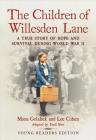 The Children of Willesden Lane: A True Story of Hope and Survival During World War II (Young Readers Edition) By Mona Golabek, Emil Sher (Adapted by), Lee Cohen Cover Image