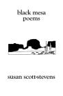 Black Mesa Poems By Susan Scott-Stevens Cover Image