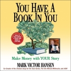 You Have a Book in You Lib/E: Make Money with Your Story Cover Image
