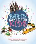 Party Cakes for Kids By Annette Hislop, Linda Ross, Nicola Topping Cover Image