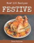 Wow! 100 Festive Recipes: The Best Festive Cookbook on Earth By Dora Pulliam Cover Image