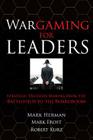 Wargaming for Leaders: Strategic Decision Making from the Battlefield to the Boardroom Cover Image