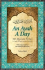 An Ayah a Day: 365 Quranic Verses To Uplift Your Spirit and Feed Your Soul By Nadwa Zahid, MA Cover Image