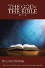 The God of the Bible Vol. 1: In This Book You Will Find the Name of God Every Time It Appears in the Bible By Leo Kuykendall Cover Image