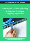 Network and Traffic Engineering in Emerging Distributed Computing Applications By Jemal H. Abawajy (Editor), Mukaddim Pathan (Editor), Mustafizur Rahman (Editor) Cover Image