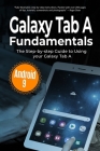 Galaxy Tab A Fundamentals: The Step-by-step Guide to Using Galaxy Tab A (Computer Fundamentals #9) Cover Image