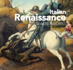 Italian Renaissance: Masterworks By Peter Crack, Dr Luke Uglow (Foreword by) Cover Image