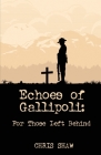 Echoes of Gallipoli: For Those Left Behind Cover Image