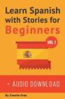 Learn Spanish with Stories for Beginners (+ audio download): 10 Easy Short Stories with English Glossaries throughout the text Cover Image