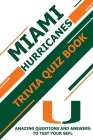 Miami Hurricanes Trivia Quiz Book: Amazing Questions And Answers To Test Your Sefl By Martin Ortiz Cover Image