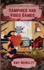 Vampires and Video Games By Amy McNulty Cover Image