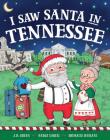 I Saw Santa in Tennessee By JD Green, Nadja Sarell (Illustrator), Srimalie Bassani (Illustrator) Cover Image