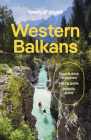 Lonely Planet Western Balkans (Travel Guide) By Vesna Maric, Mark Baker, Joel Balsam, Peter Dragicevich, Anthony Ham, Anja Mutic, Brana Vladisavljevic Cover Image