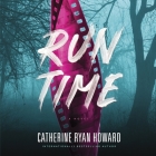 Run Time By Catherine Ryan Howard, Alison McKenna (Read by), Various Narrators (Read by) Cover Image