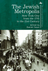 The Jewish Metropolis: New York City from the 17th to the 21st Century By Daniel Soyer (Editor) Cover Image