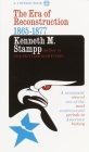 The Era of Reconstruction: 1865-1877 By Kenneth M. Stampp Cover Image
