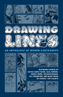 Drawing Lines: An Anthology of Women Cartoonists By Joyce Carol Oates, Gail Simone, Colleen Coover, Trina Robbins, Roberta Gregory Cover Image