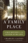 A Family Place: A Man Returns to the Center of His Life By Charles Gaines, Dave DiBenedetto (Foreword by), Alexander Bridge (Afterword by) Cover Image
