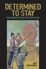 Determined to Stay: Palestinian Youth Fight for Their Village By Jody Sokolower, Nick Estes (Foreword by) Cover Image