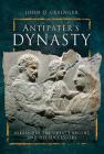 Antipater's Dynasty: Alexander the Great's Regent and His Successors Cover Image