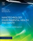 Nanotechnology Environmental Health and Safety: Risks, Regulation, and Management (Micro and Nano Technologies) By Matthew Hull (Editor), Diana Bowman (Editor) Cover Image