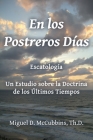 En Los Postreros Días: Escatología Cover Image