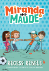 Recess Rebels (Miranda and Maude #3) By Emma Wunsch, Jessika von Innerebner (Illustrator) Cover Image