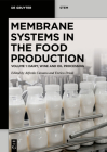 Membrane Systems in the Food Production: Volume 1: Dairy, Wine and Oil Processing Cover Image