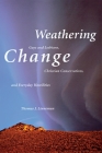 Weathering Change: Gays and Lesbians, Christian Conservatives, and Everyday Hostilities By Thomas J. Linneman Cover Image