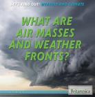 What Are Air Masses and Weather Fronts? (Let's Find Out! Weather) By Bobi Martin Cover Image