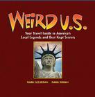 Weird U.S.: Your Travel Guide to America's Local Legends and Best Kept Secrets Cover Image
