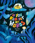If You Run Out of Words: A Picture Book Cover Image