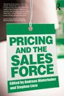 Pricing and the Sales Force By Andreas Hinterhuber (Editor), Stephan Liozu (Editor) Cover Image