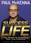 Success for Life: The Secret to Achieving Your True Potential By Paul McKenna Cover Image