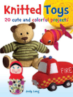 Knitted Toys: 20 Cute and Colorful Projects (Dover Knitting) Cover Image